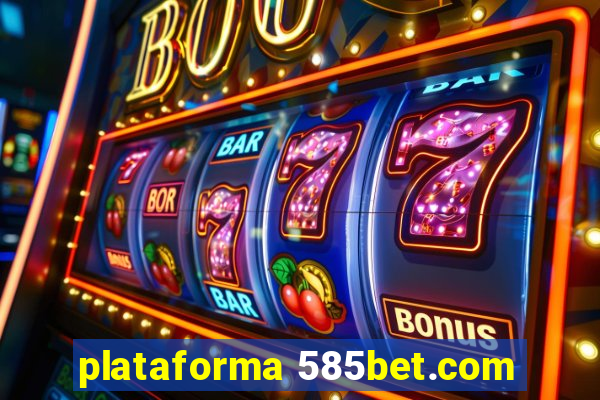 plataforma 585bet.com